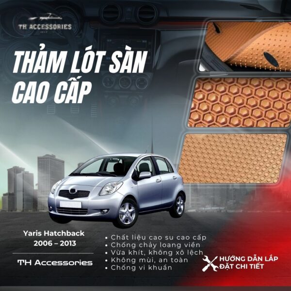 Thảm Lót Sàn Xe Yaris Hatchback 2006-2013: Bảo Vệ & Nâng Cấp Nội Thất